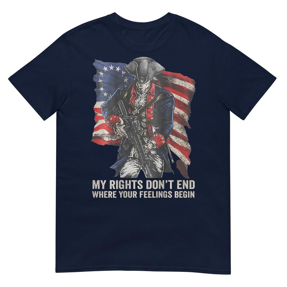 Gun Rights My Rights Dont End Where Your Feelings Begin Gun TShirt S