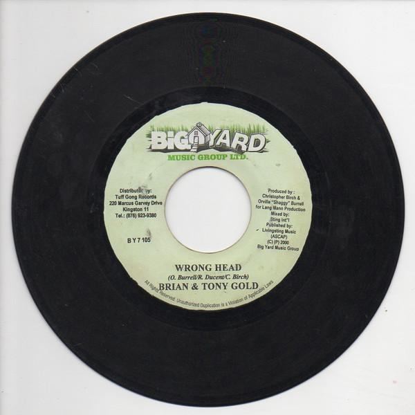 

7inch Record BRIAN & TONY GOLD - Wrong Head BY7105 Big Yard Music 2000 Jamaica Reggae, Ska & Dub Used
