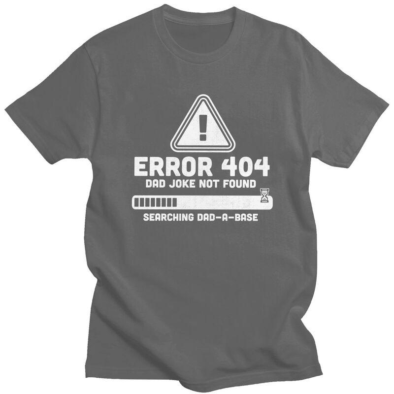 Custom Mens Error 404 Dad Joke Not Found T Shirt Short Sleeve Cotton Tshirt Tshirt Leisure Tee Slim Fit Clothes