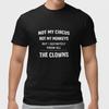Funny Not My Circus Not My Monkeys T Shirt Sarcastic Humor Quote Graphic Tee