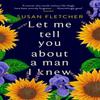 Let Me Tell You About A Man I Knew by Susan Fletcher Paperback Book 9780349007632