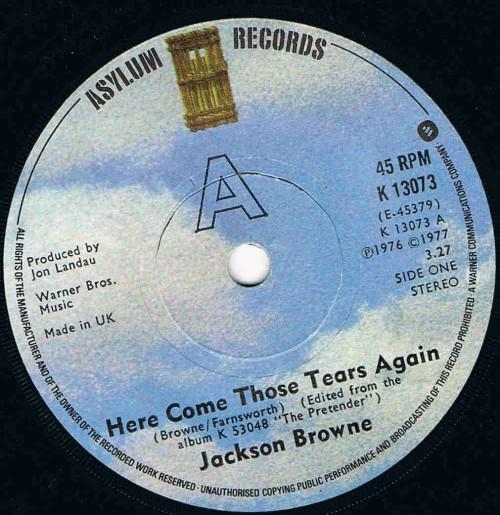 

7inch Record JACKSON BROWNE Here Come Those Tears Again K13073 ASYLUM RECORDS 1977 UK Rock Used
