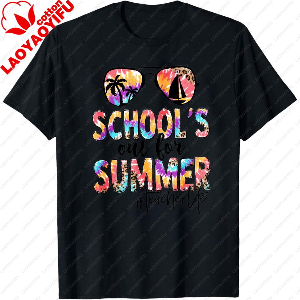 

Schools Out For Summer Teacher Life T Shirt Unisex Women Summer Cotton Short Sleeve Tee Tie Dye Sunglasses Teacher Gift Tops S
