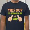 This Guy Is Going To Be a Dad Fun T-shirt | Novelty Tshirt
