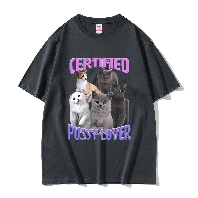2025 Summer Certified Pussy Lover Cat Meme T Shirt Men's 100% Pure Cotton Printed T-shirt Vintage Oversized T-shirts Streetwear