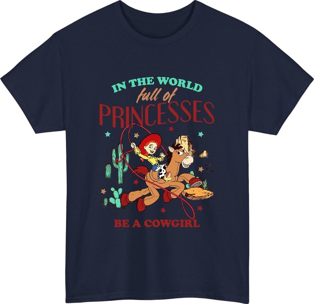 In a World Full of Princesses Be a Cowgirl Shirt Western Cowgirl Tee Cute tee S