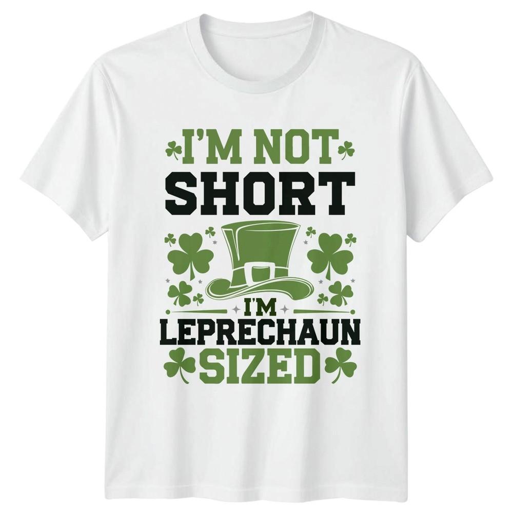 Im Not Short Im Leprechaun Sized St Patricks Day Holidays Unisex Unisexs Graphic Tee S