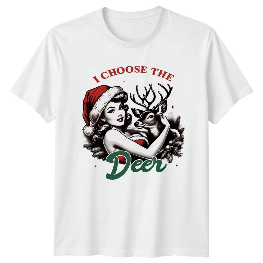 I Choose The Deer Christmas Holidays Unisexs TShirt Unisexs Graphic Unisex Top S