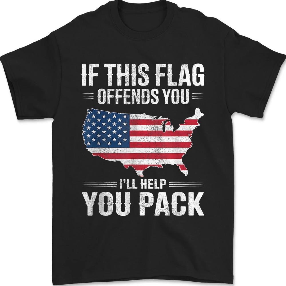 

If This Flag Offends You I ll Help You Pack American Flag Patriot Unisex T-Shirt XL