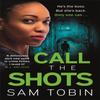 Call the Shots by Sam Tobin Paperback Book 9781399701709