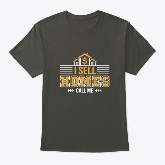 

I Sell Homes Call Me Realtor Saying Funn T-Shirt Made in the USA Size S to 5XL 4XL