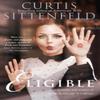 Eligible by Curtis Sittenfeld Paperback Book 9780007486311