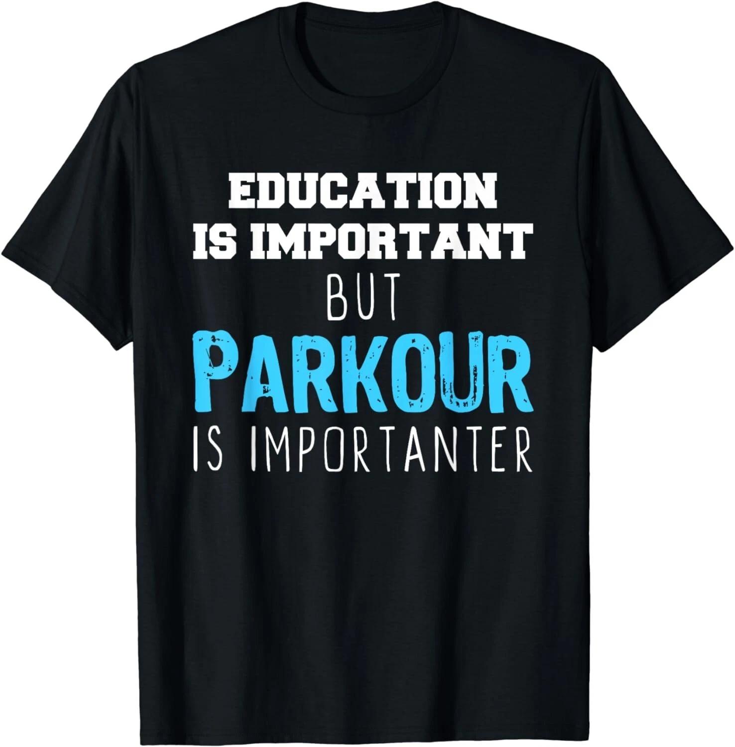 Education Is Important But Parkour Is Importanter Gift Unisex T-Shirt S