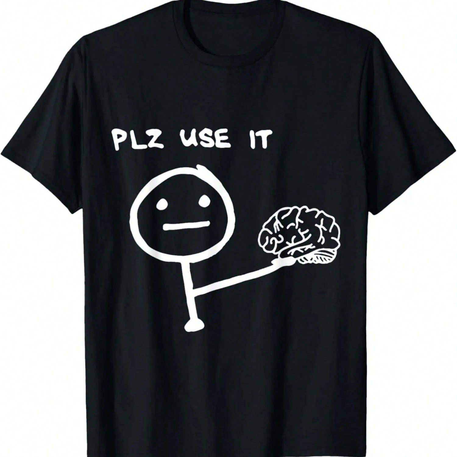 Funny Saying Plz Use It, Use Your Brain T-Shirt.Jpg S разноцветный