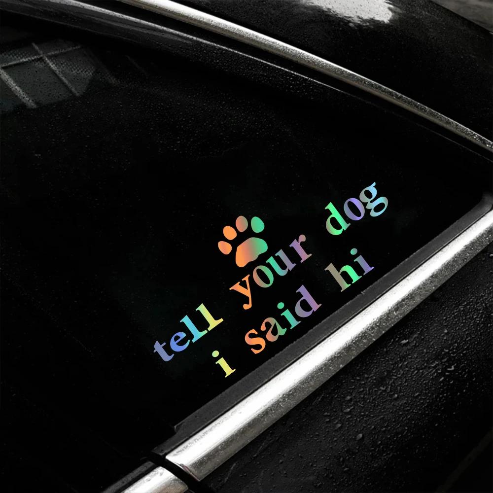 Tell Your Dog I Said Hi Car Creative Stickers Car Body Window PVC Scratch Resistant Decals Auto Exterior Decoration Accessories