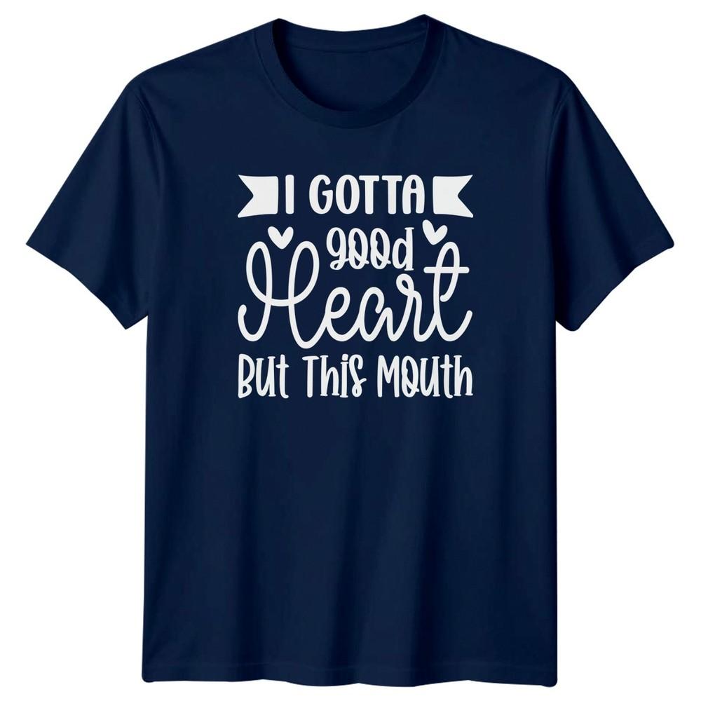 I Gotta Good Heart But This Mouth TShirt Unisex Gift For Him And Her