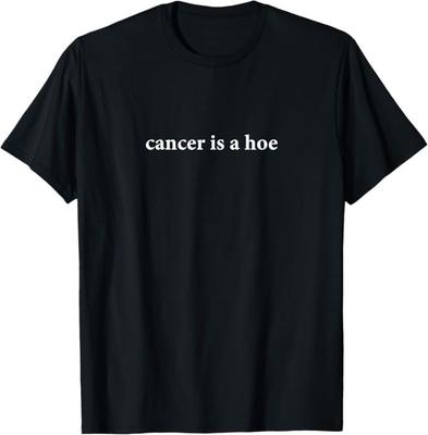 Cancer Is a Hoe Funny Cancer Awareness Survivor Support T-Shirt
