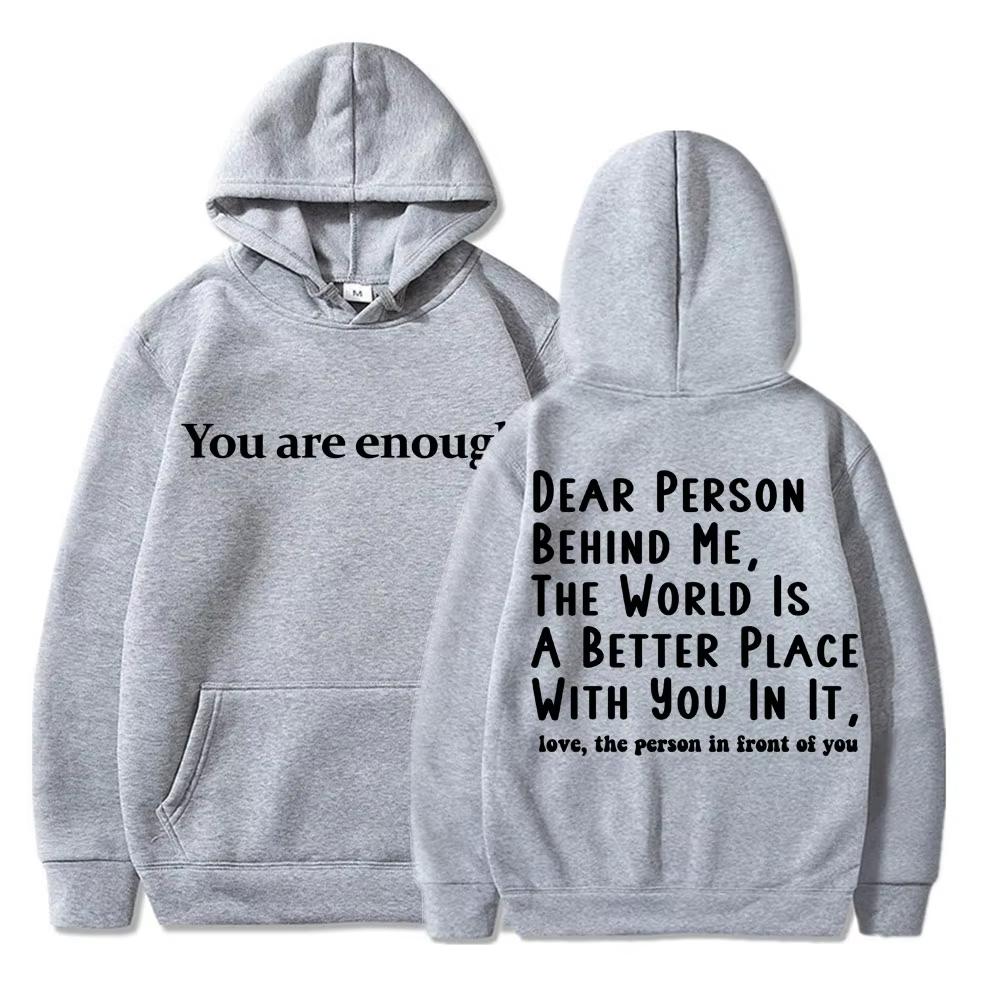 You Are Enough Dear Person Behind Me Hoodies Men's Women Mental Health Novelty Long Sleeve Fleece Warm Pullover