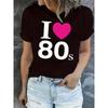 Women's Love Heart & 80 Letter Print T-Shirt Casual Crew Neck Summer Medium Stretch Top