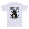 Black Cat I Dont Like Morning People Or Mornings Or People Funny Unisexs Tshirt