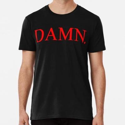 Damn Size S To 5XL Made In the USA T-Shirt