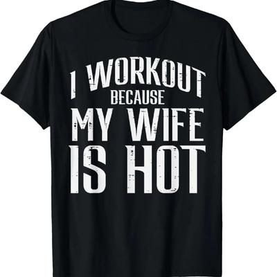 Ich trainiere, weil meine Frau heiß ist Spaß Fitnessstudio Fitness Ehemann Herren T-Shirt