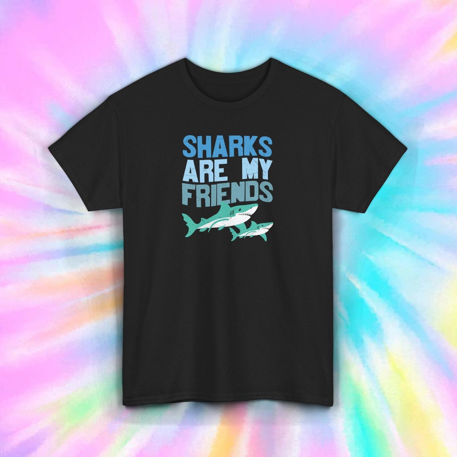Sharks Are My Friends T-Shirt Ocean Animal Lover Marine Life Tee S-5XL S
