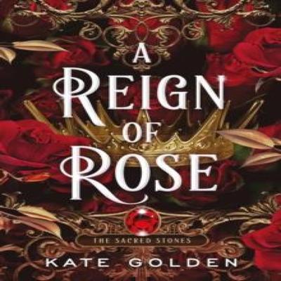 A Reign of Rose by Kate Golden Hardback Book 9781529434101
