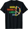 Good Necessary Trouble Lives On Floral Women Men T-Shirt Mens Womens Tees Top