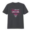 Play Like A Girl T Shirt Women Hoops Basketball Black Medium vintage Washed Top For Everyday Wear streetwear graphic Unisex