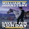 Save It for Sunday by William W. Johnstone Paperback Book 9780786049578