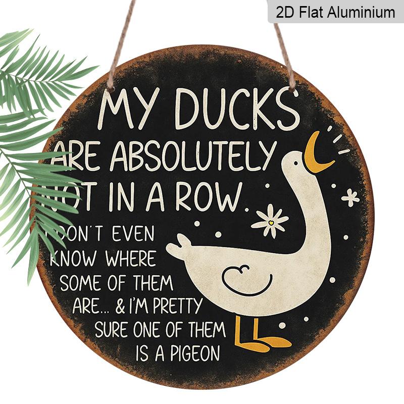 2D Flat, 1pc Round Aluminum Hanging Sign, "My Ducks Are Absolutely Not In A Row" French Funny Duck Cartoon Vintage Metal Sign, Farmhouse Backyard