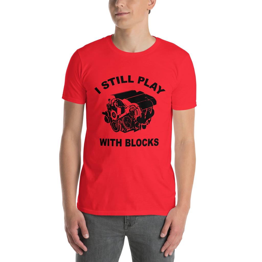 I Still Play With Blocks Funny Auto Mechanics Short-Sleeve Unisex T-Shirt
