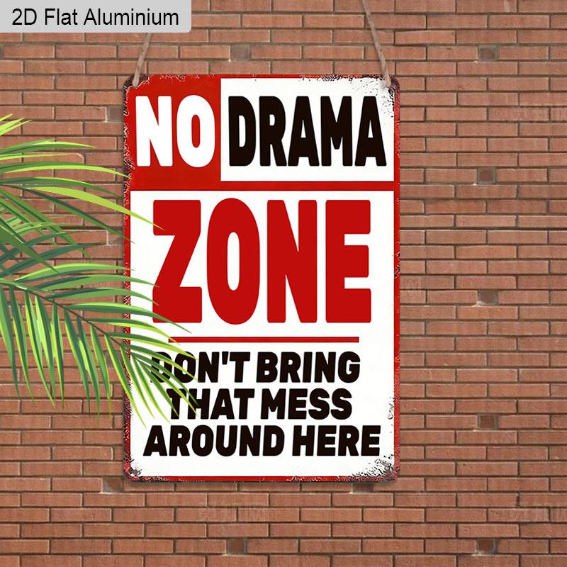 2D Flat, 1pc Vintage Humorous Aluminium Wall Art Sign "No Drama Zone, Don't Bring That Mess Around Here"- 8"x12" Aluminium Rustic Home Office Decor