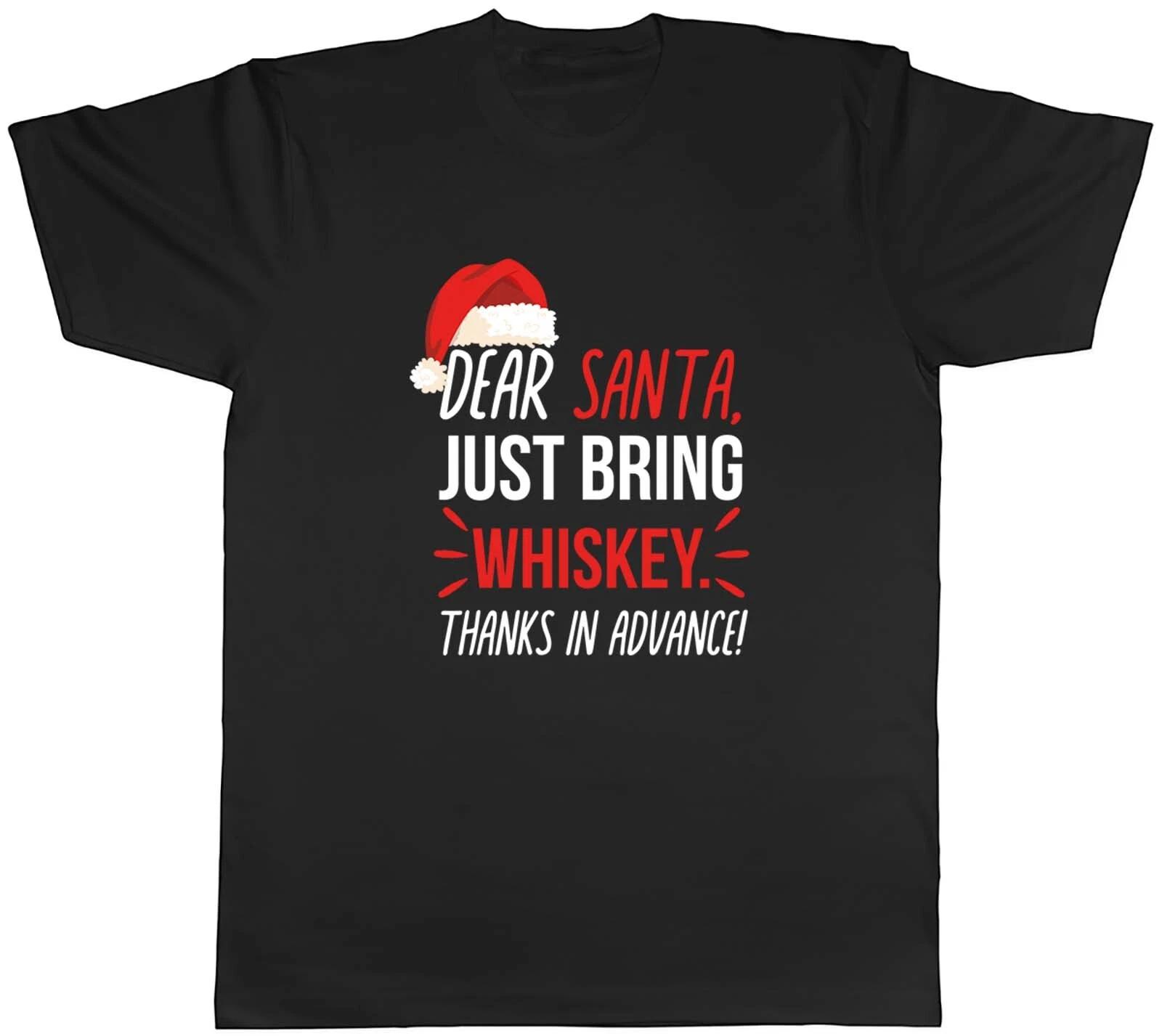 Dear Santa Please Bring Whiskey Xmas Secret Santa Mens Unisex T-Shirt Tee Gift S