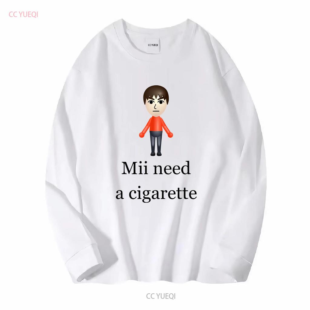 Mii Need A Cigarette T Shirt Funny Wii Humorous Video Game Long or Short Sleeves Vintage Washed Designer Clothes Stretched