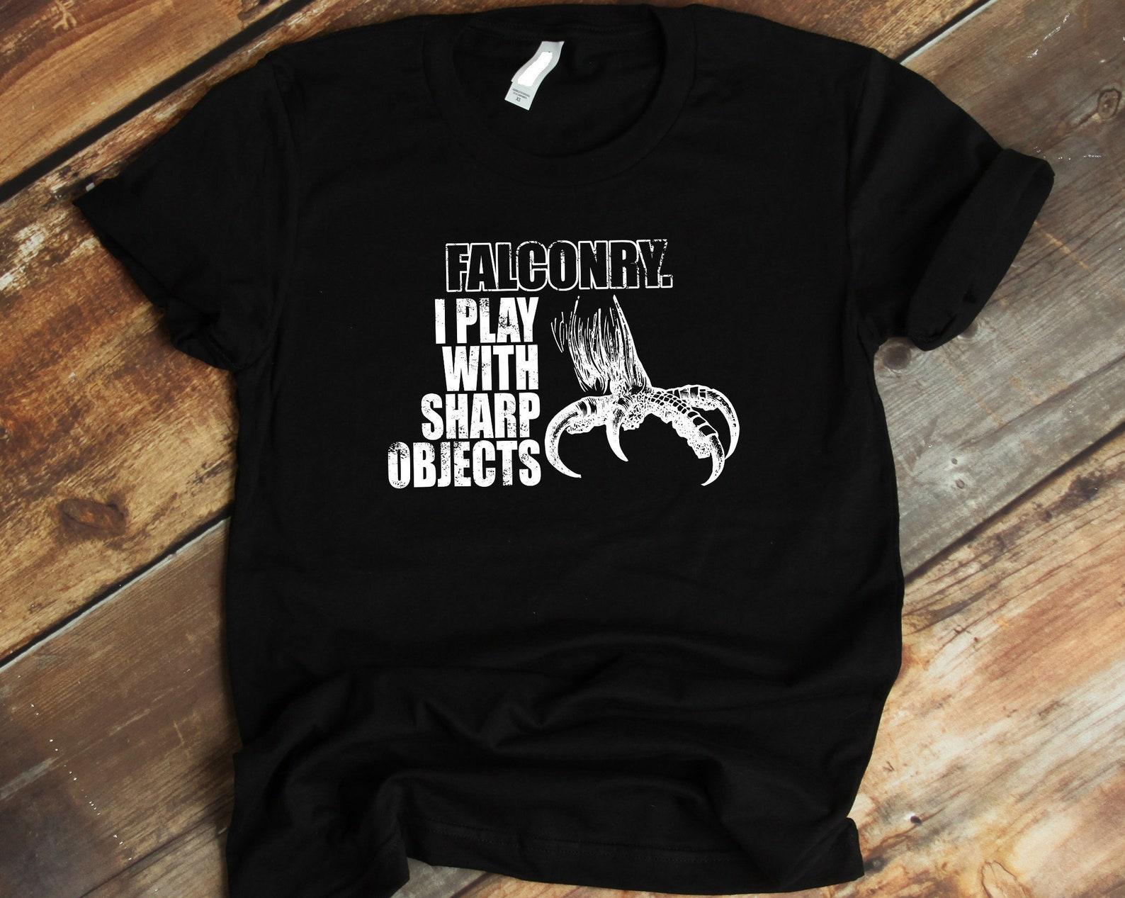 Funny Falconry T shirt, Hunters T shirt, Falconer T shirt Gift, Falconry I Play With Sharp Objects, Hunting Game Tee, Hawks T shirt M