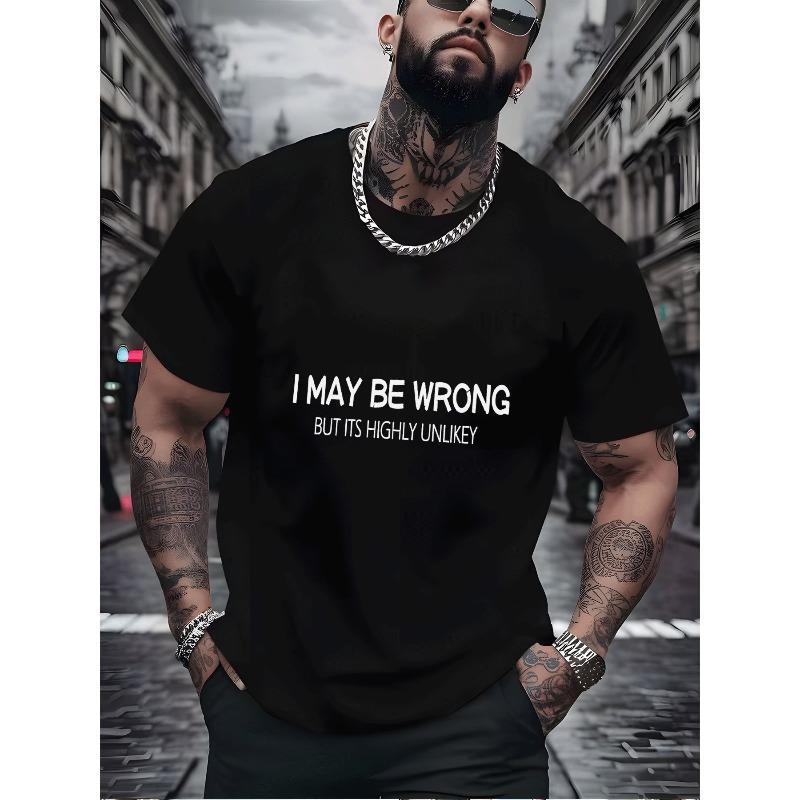 

Mens Fashion Casual Trendy Street Style I May Be Wrong But Its Highly Unlikely Slogan Graphic T - Shirt Adult Men Daily Wear 4XL чорний