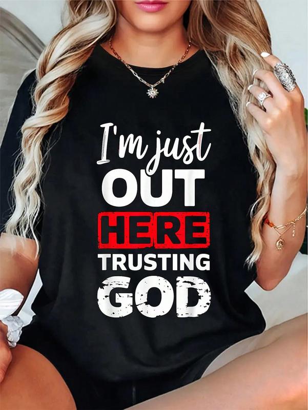 

I m Just Out Here Trusting God Christian Religious unisex T-Shirt S