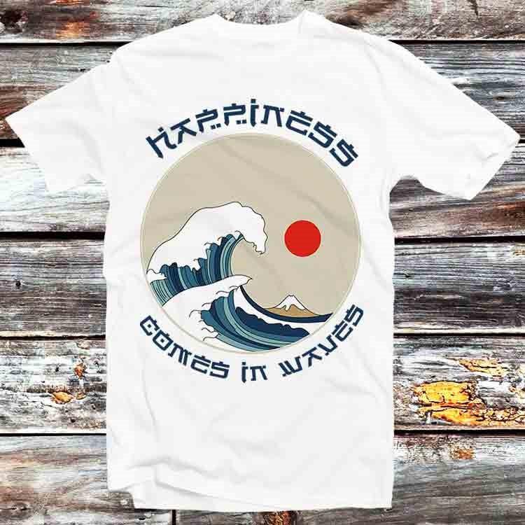 

Hapiness Comes In Waves Great Wave off Kanagawa Japan T Shirt B472 S
