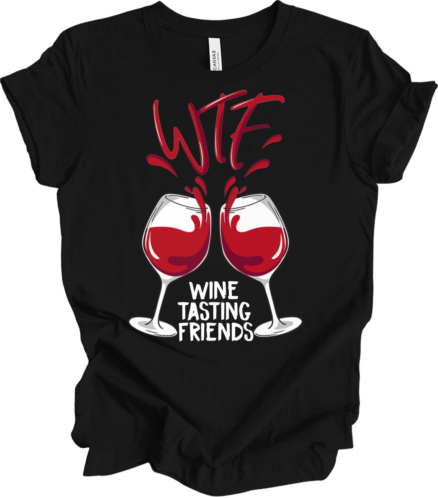 WTF Wine Tasting Friends Shirt Funny Wine Lover Gift Wine Tasting Team Captain XL