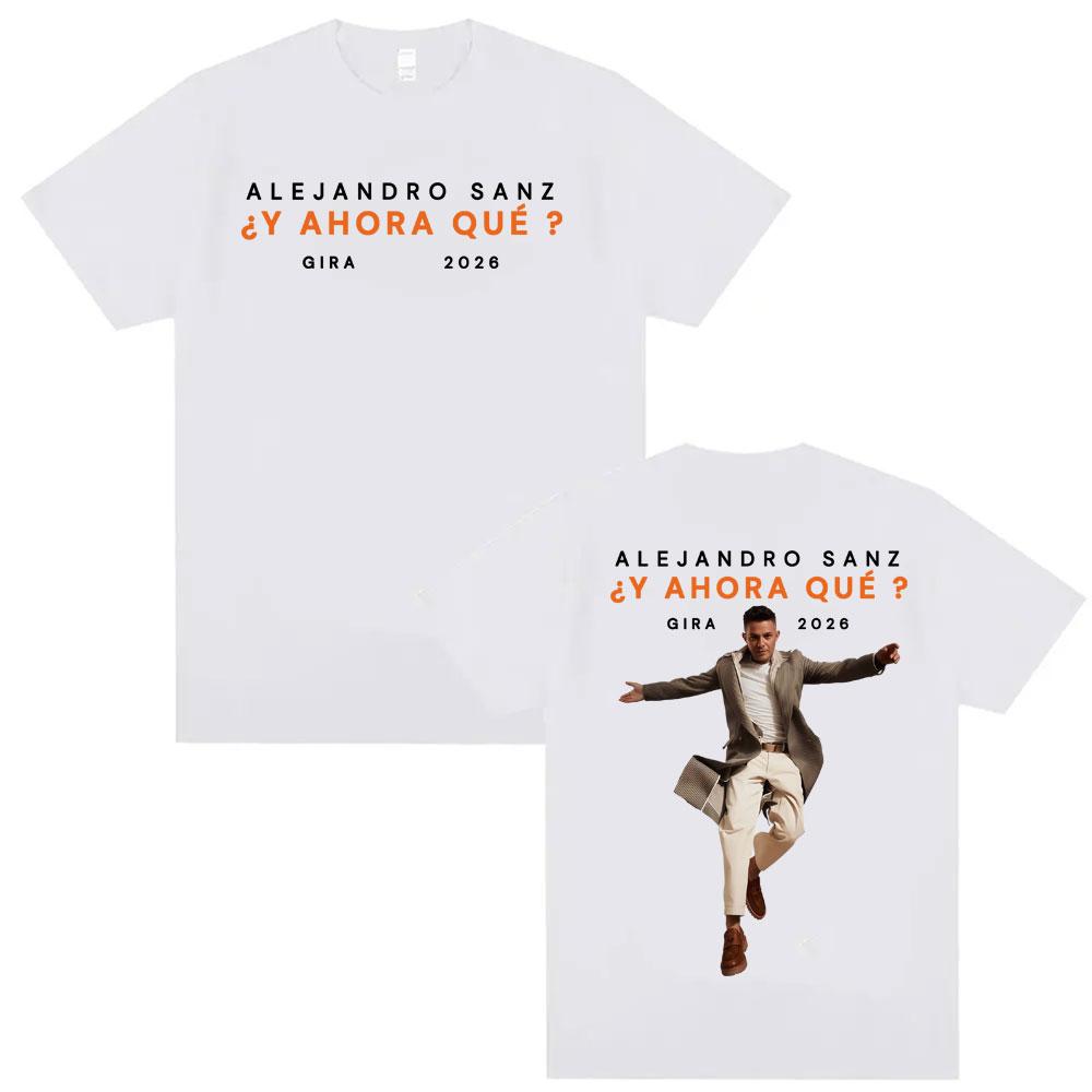 Alejandro Sanz Y AHORA QU Tour 2026 Merch T-Shirt Unisex Damenmode Hip Hop High Street T-Shirt Übergroß 100% Baumwolle T-Shirts