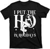 Funny Christmas I Put The Ho In Holidays Pin Up Girl T-Shirt