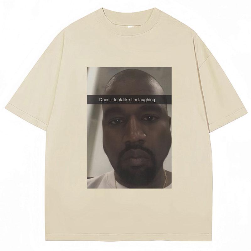 Kanye West Lustiges Meme T-Shirt Sieht es so aus, als würde ich lachen? Humor Kurzarm Vintage Oversized Baumwolle T-Shirts Streetwear