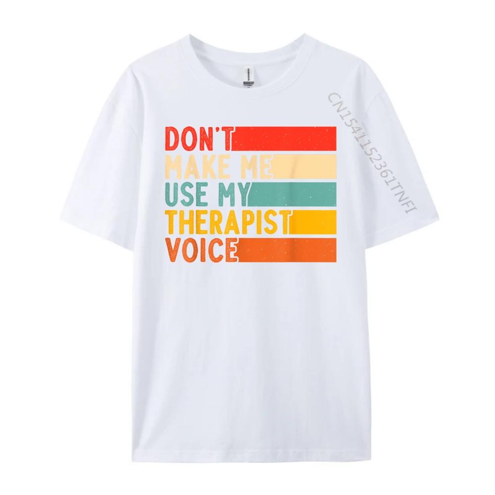 Funny Therapist Design for men women Therapist Streetwear T Shirt Valentines Day Gift TShirt for Men