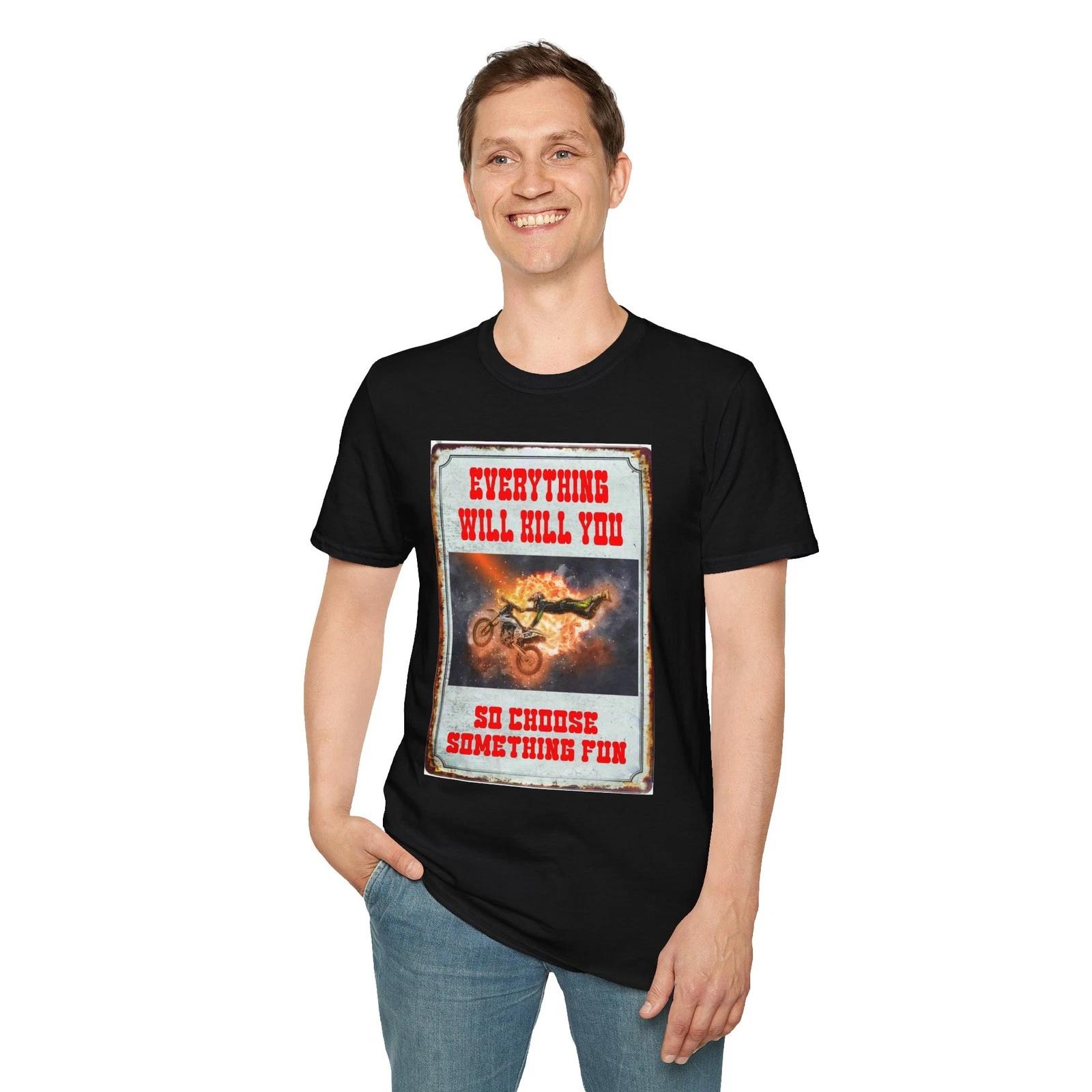 Everything Will Kill You So Choose Something Fun T-Shirt, Unisex Retro Tee S