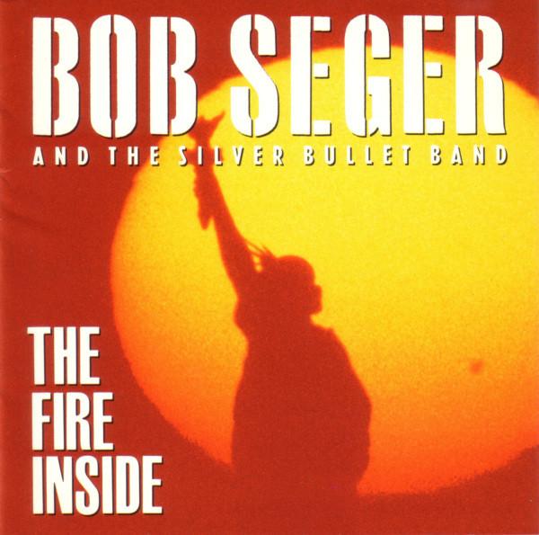 

CD BOB SEGER THE SILVER BULLET BAND Fire Inside CDP7911342 Capitol Records 1991 US Rock Used