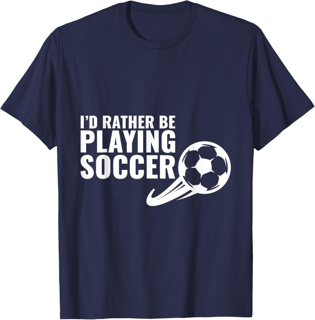 Id Rather Be Playing Soccer Graphic Tee Comfortable Cotton Casual Short Sleeve TShirt for Men