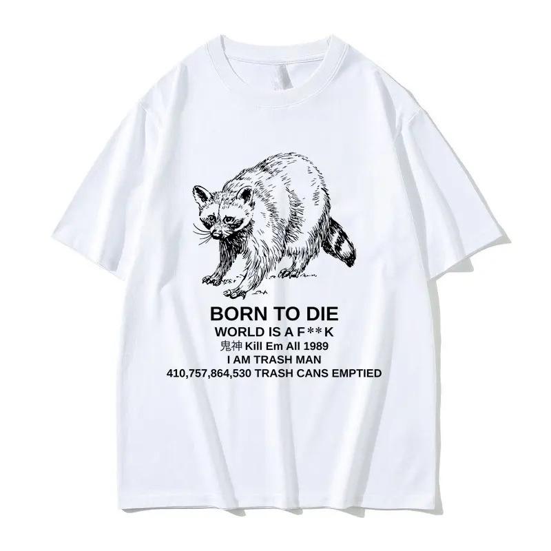 Raccoon Graphic Born to Die T-Shirt