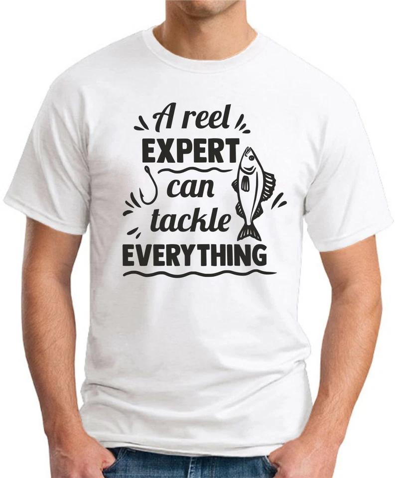 A REEL EXPERT CAN TACKLE EVERYTHING T-SHIRT   Funny Slogan Fishing Hobbies Gift 4 3XL